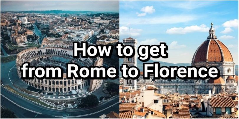 How To Get From Rome To Florence 810x405 