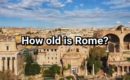 how old is Rome