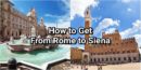 how to get from rome to siena
