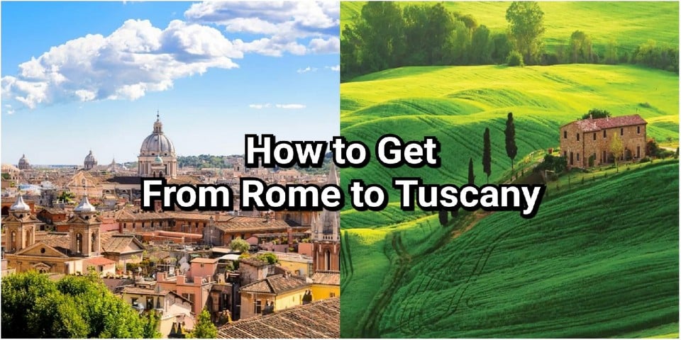 how to get from rome to tuscany